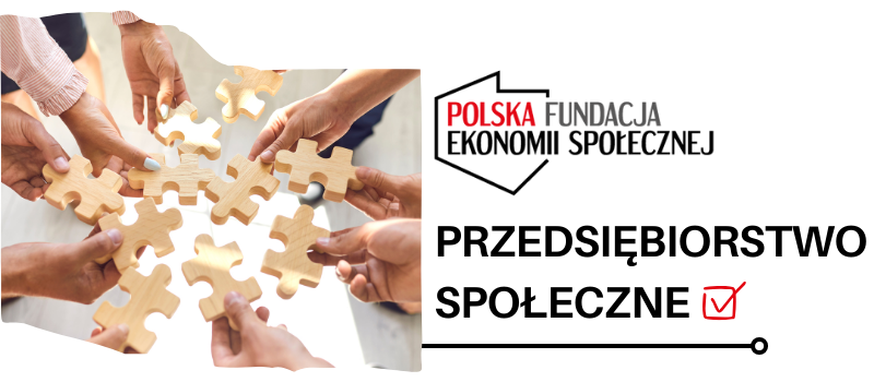 Baner z logotypem PFS, napisem "Przedsiębiorstwo społęczne" i zdjęciem ludzkich dłoni trzymających kawałki puzzli.