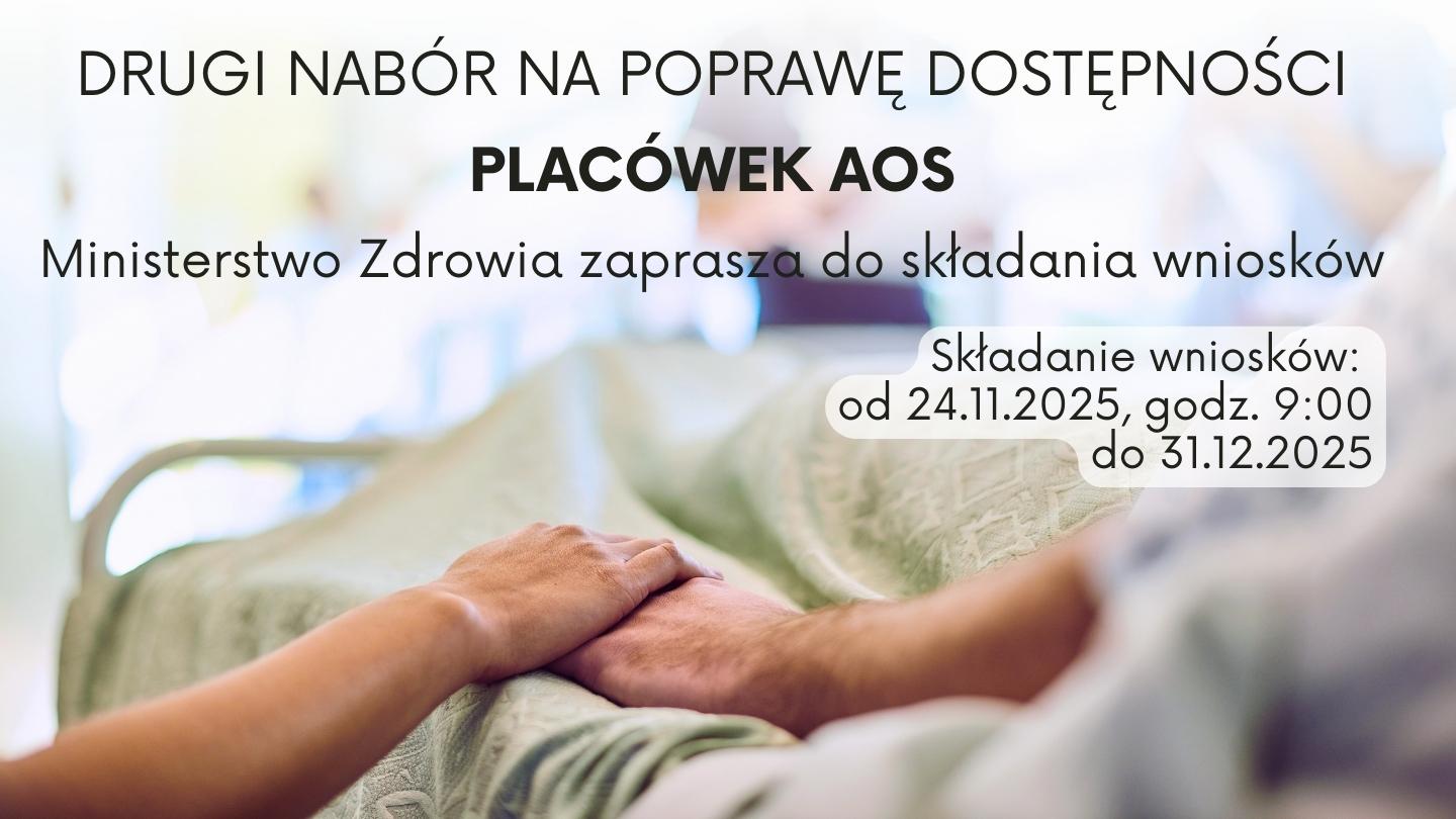 Drugi nabór na poprawę dostępności placówek AOS. Ministerstwo Zdrowia zaprasza do składania wniosków. Składanie wniosków: od 24.11.2025, godz. 9:00 do 31.12.2025